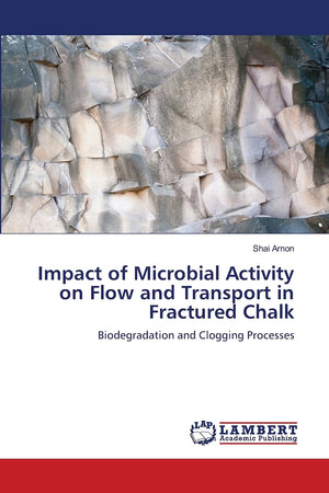 Impact of Microbial Activity on Flow and Transport in Fractured Chalk: Biodegradation and Clogging Processes,Used