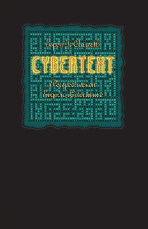 Cybertext: Perspectives On Ergodic Literature,Used
