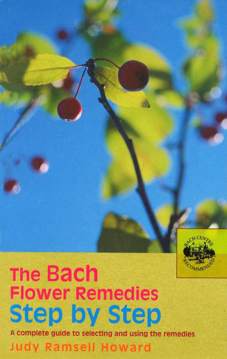 The Bach Flower Remedies Step by Step: A Complete Guide to Selecting and Using the Remedies,New