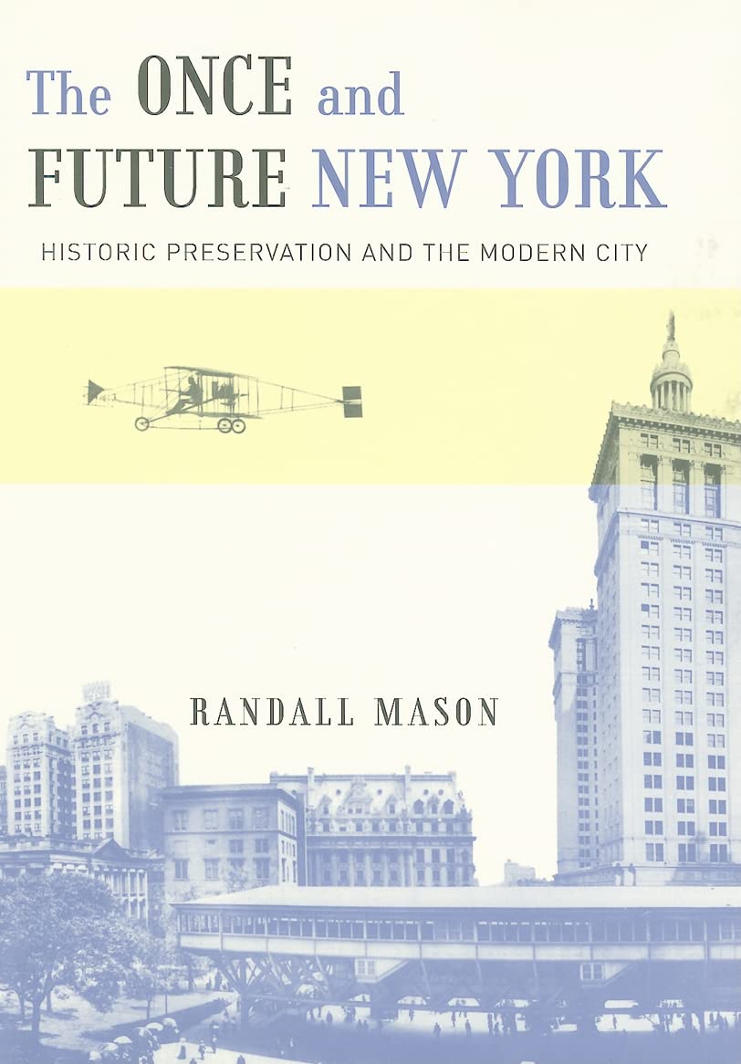 The Once and Future New York: Historic Preservation and the Modern City,Used