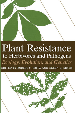 Plant Resistance to Herbivores and Pathogens: Ecology, Evolution, and Genetics,New