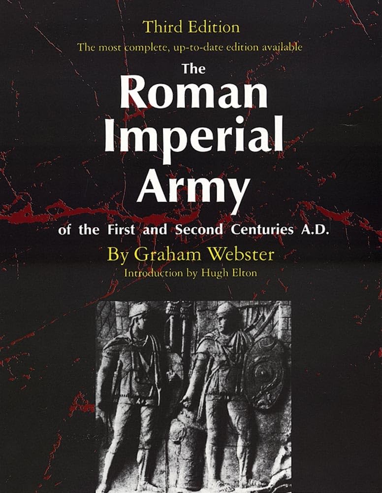 The Roman Imperial Army Of The First And Second Centuries A.D.