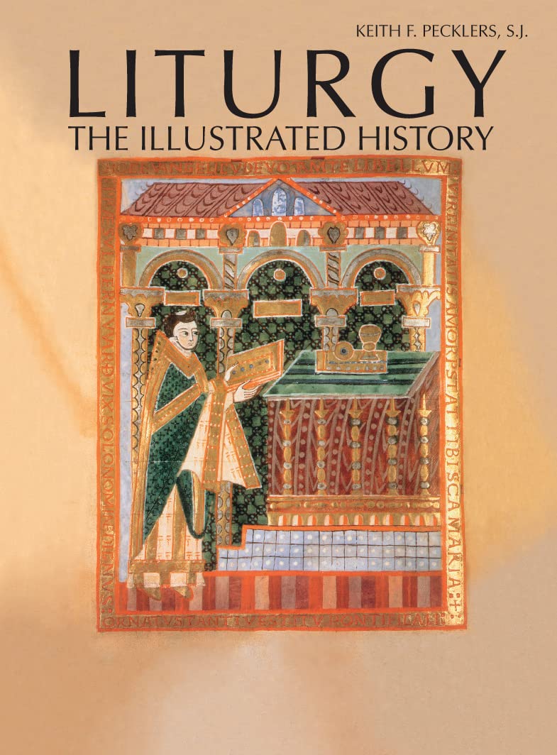 Liturgy: The Illustrated History,New