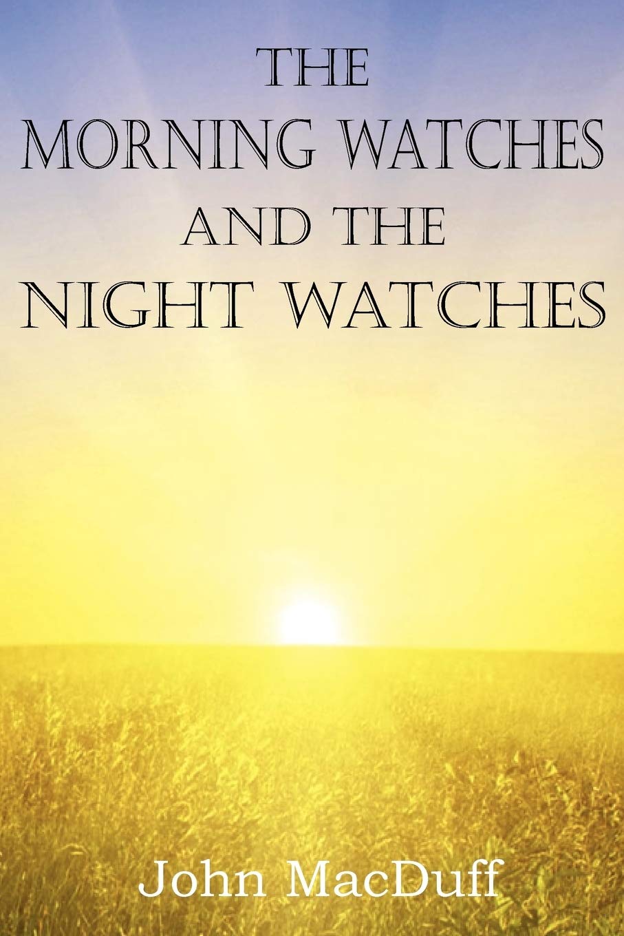 The Morning Watches And The Night Watches,Used