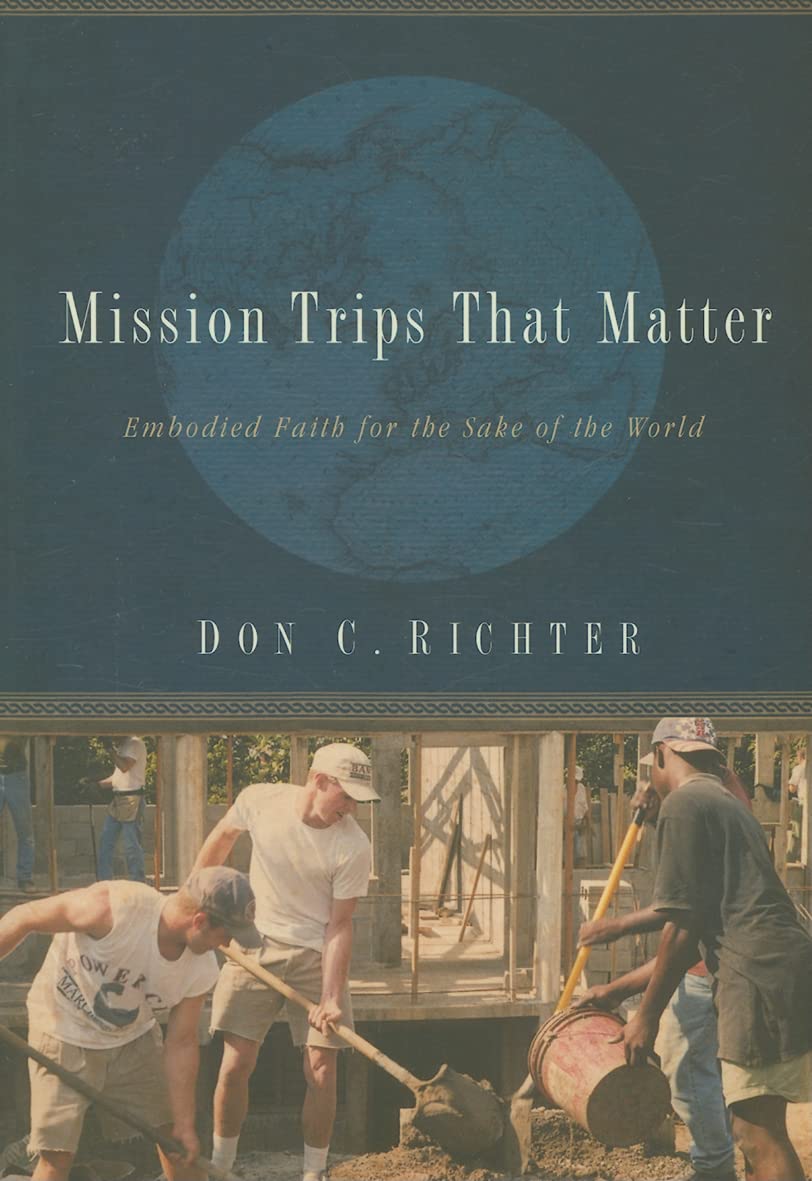 Mission Trips That Matter: Embodied Faith for the Sake of the World,New