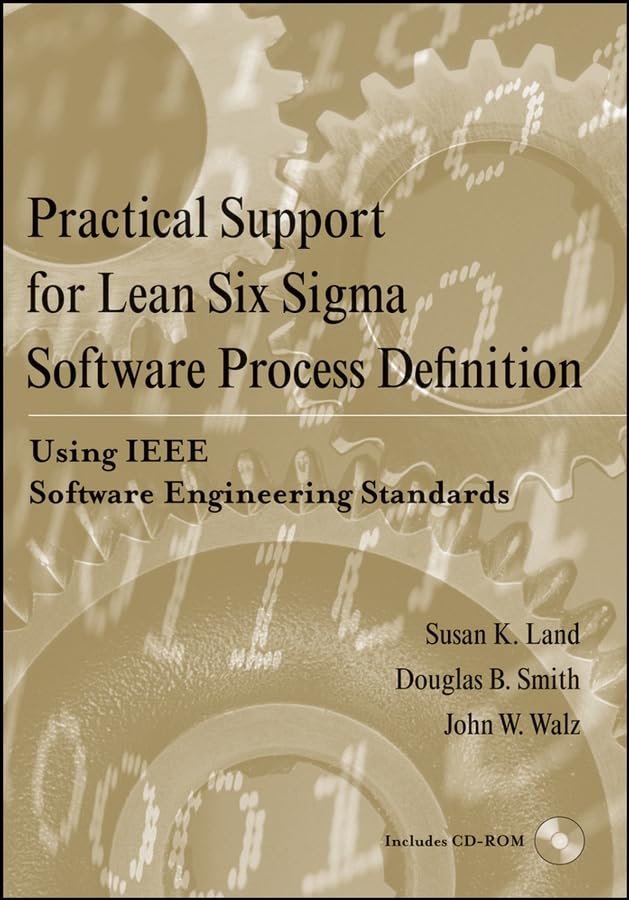 Practical Support For Lean Six Sigma Software Process Definition Using Ieee Software Engineering Standards
