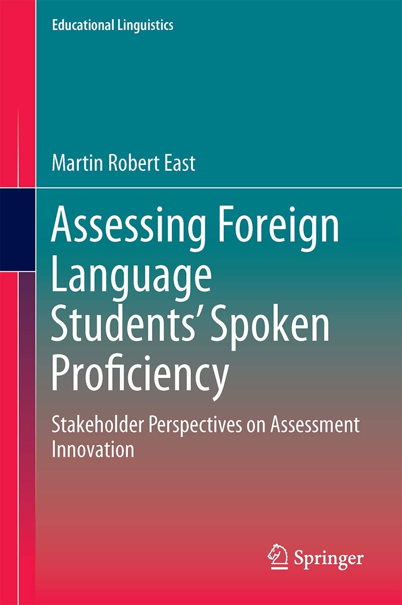 Assessing Foreign Language Students Spoken Proficiency: Stakeholder Perspectives on Assessment Innovation (Educational Linguisti,Used