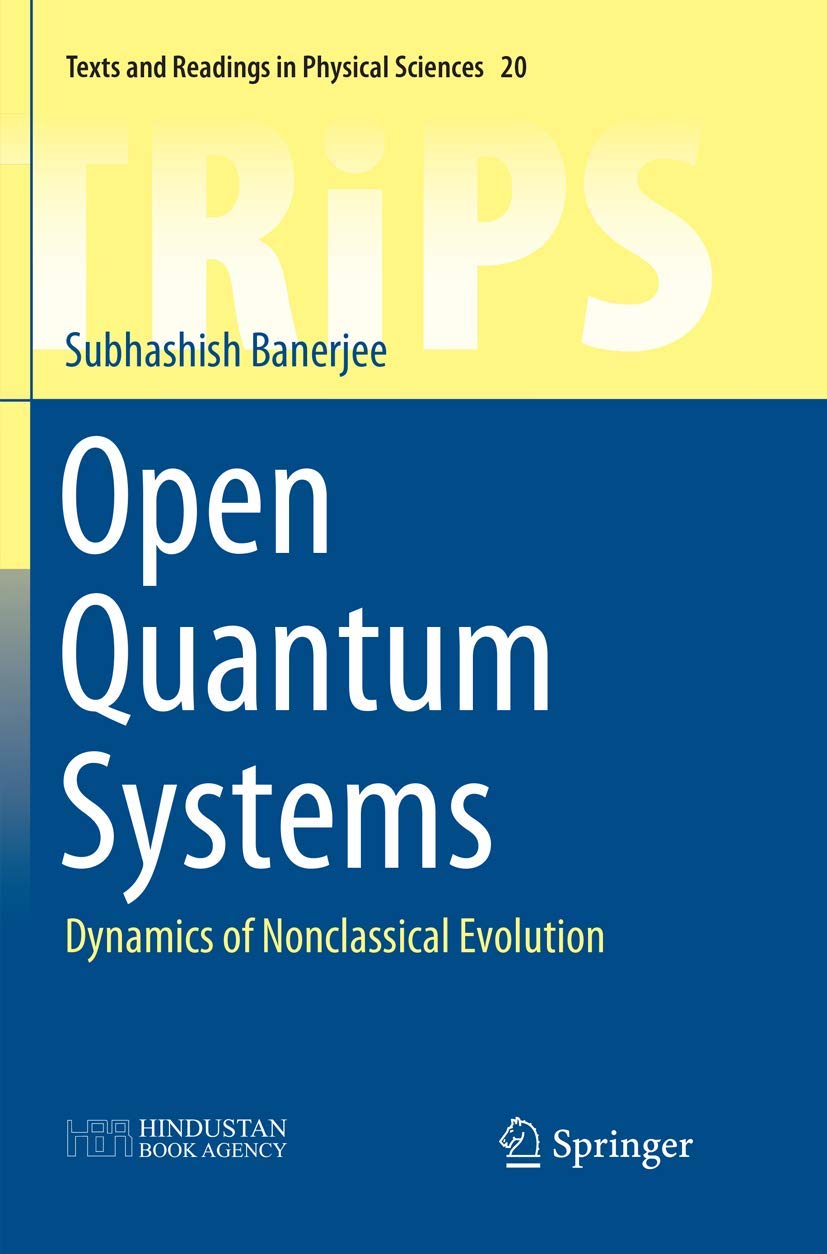 Open Quantum Systems: Dynamics of Nonclassical Evolution (Texts and Readings in Physical Sciences, 20),Used