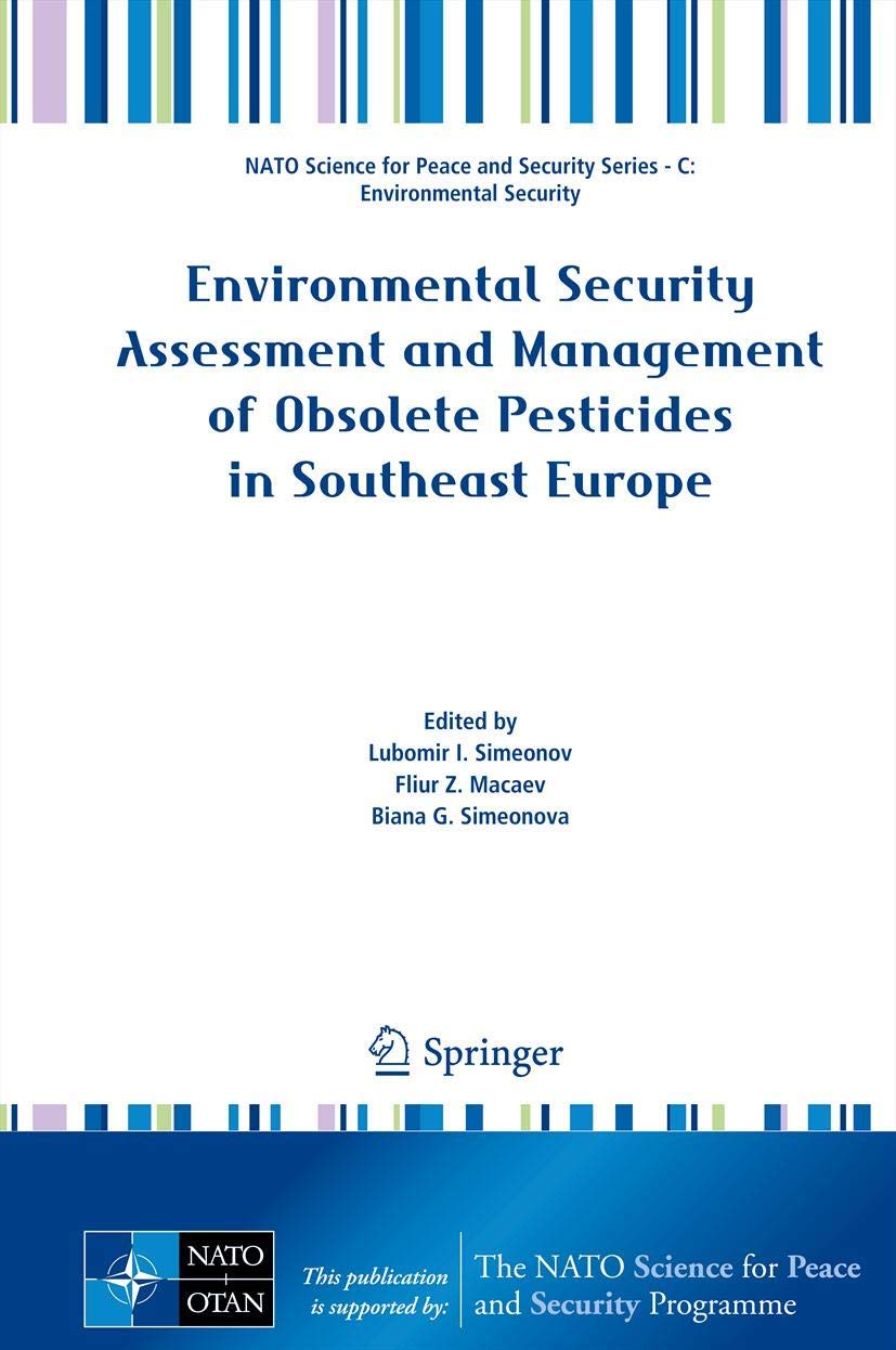 Environmental Security Assessment And Management Of Obsolete Pesticides In Southeast Europe (Nato Science For Peace And Security,Used