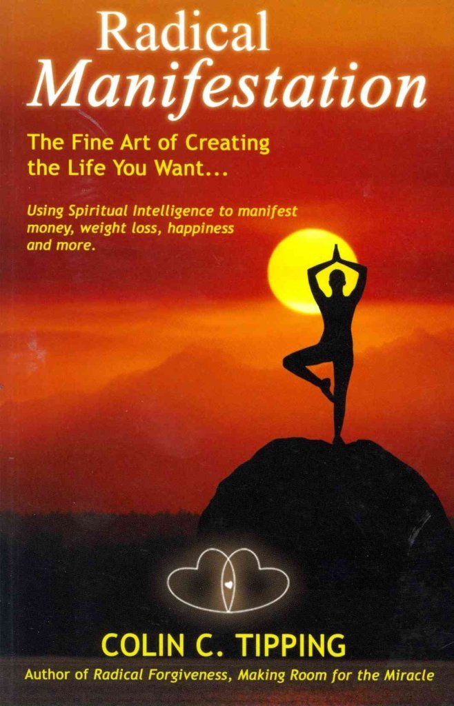 Radical Manifestation: The Fine Art Of Creating The Life You Want,New