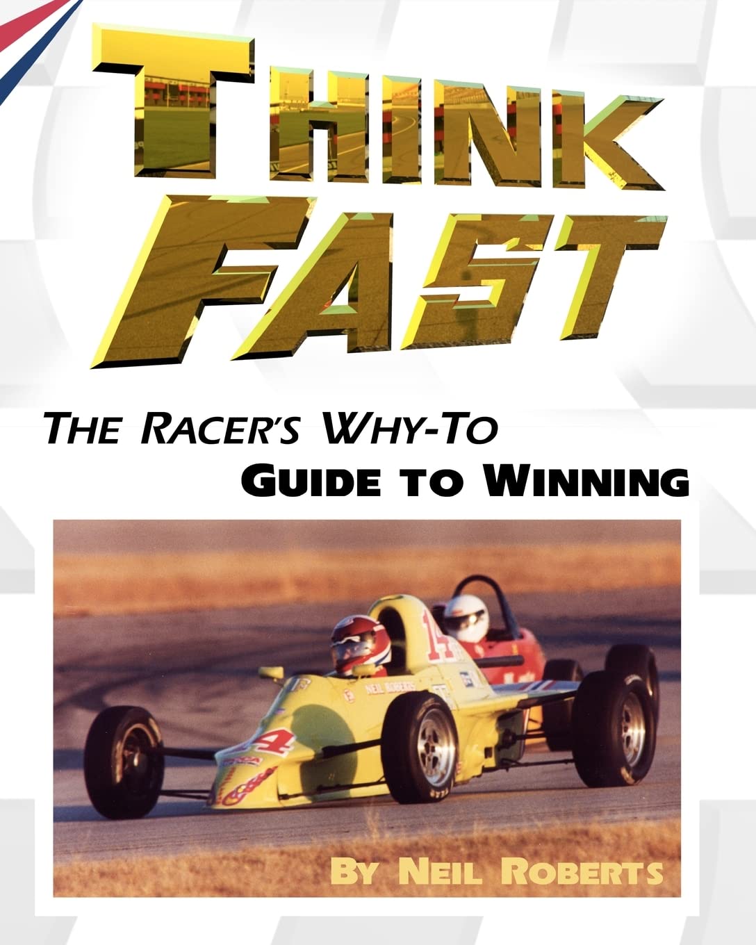 Think Fast: The Racer's WhyTo Guide to Winning,Used