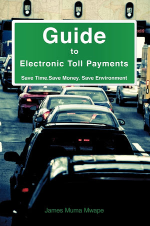 Guide to Electronic Toll Payments: Save Time. Save Money. Save Environment,Used