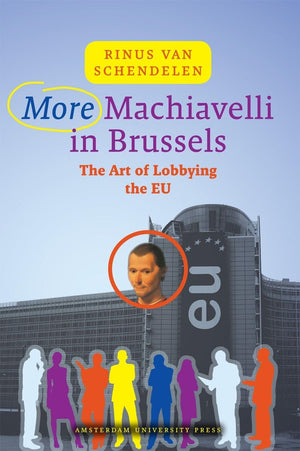 More Machiavelli In Brussels: The Art Of Lobbying The Eu,Used
