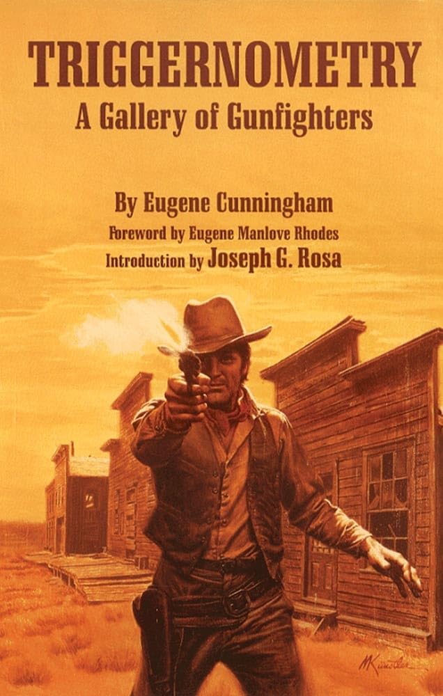 Triggernometry: A Gallery Of Gunfighters,New