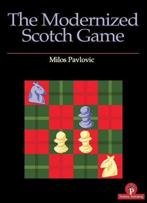 The Modernized Scotch Game: A Complete Repertoire for White and Black,Used