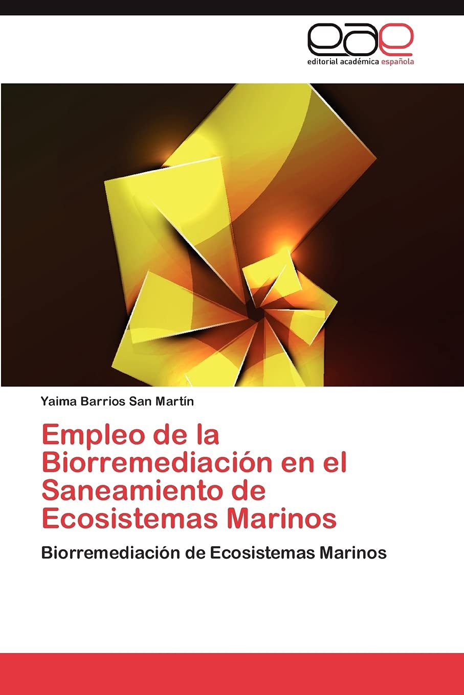 Empleo de la Biorremediacin en el Saneamiento de Ecosistemas Marinos: Biorremediacin de Ecosistemas Marinos (Spanish Edition,Used