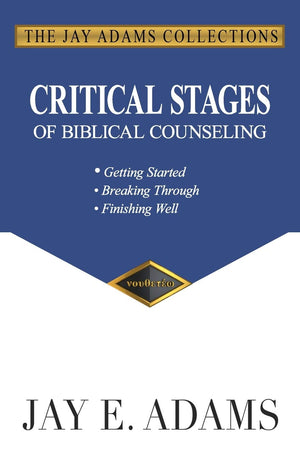 Critical Stages of Biblical Counseling: Getting Started, Breaking Through, Finishing Well,Used