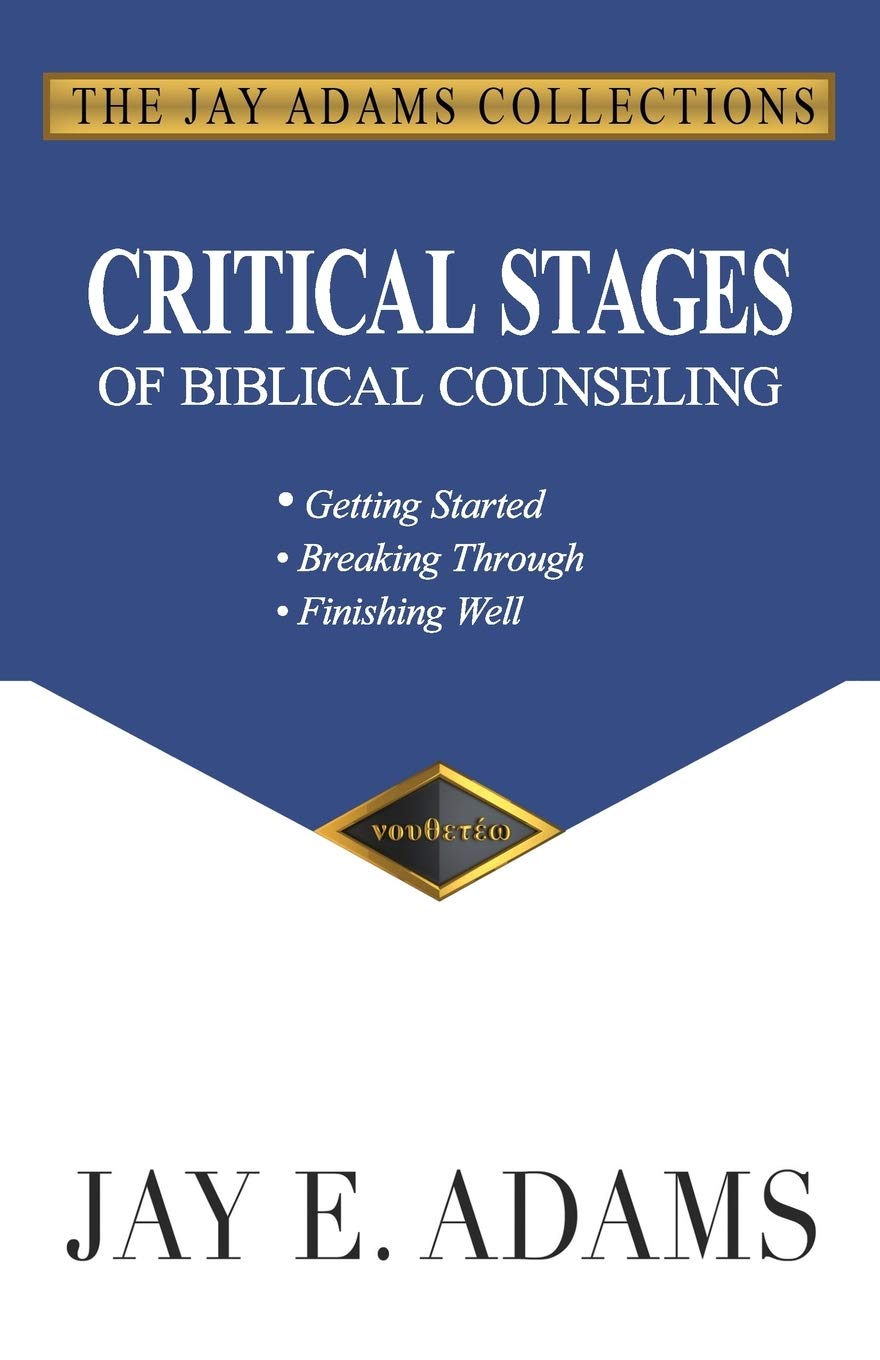 Critical Stages of Biblical Counseling: Getting Started, Breaking Through, Finishing Well,Used