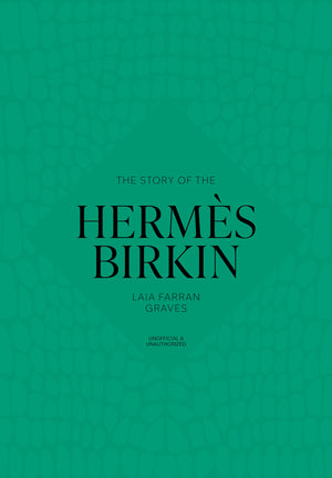 The Story Of The Herms Birkin (The Story Of Fashion)