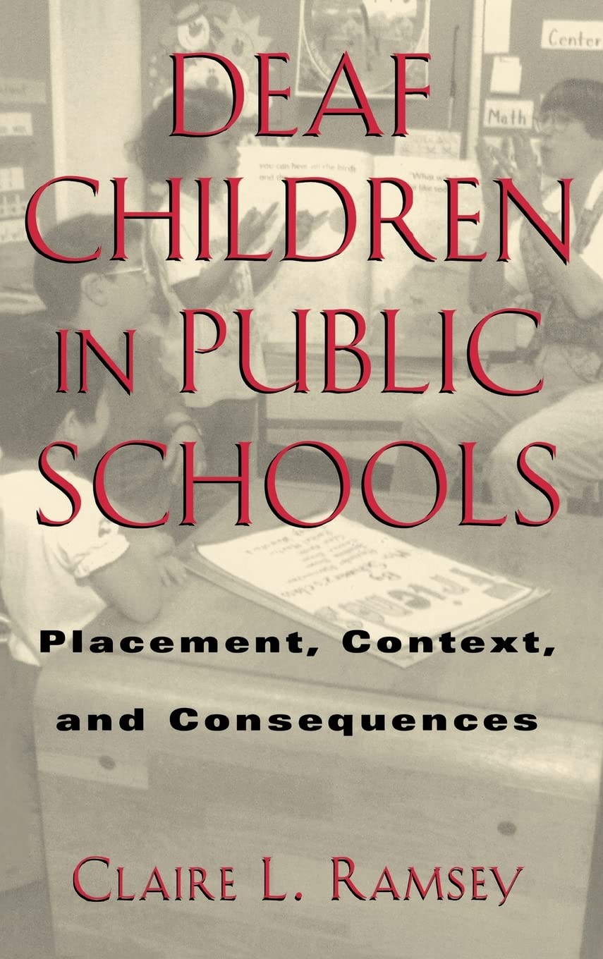 Deaf Children in Public Schools: Placement, Context, and Consequences (Volume 3) (Sociolinguistics in Deaf Communities),Used