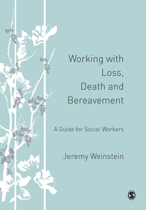 Working with Loss, Death and Bereavement: A Guide for Social Workers,Used