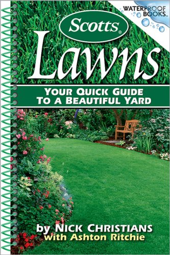 Scotts Lawns: Your Quick Guide To A Beautiful Yard (Waterproof Books),New