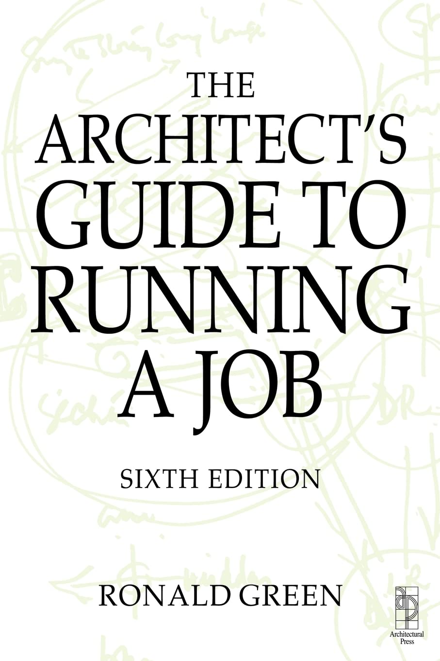 The Architects Guide to Running A Job, Sixth Edition,Used