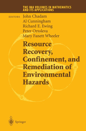 Resource Recovery, Confinement, and Remediation of Environmental Hazards (The IMA Volumes in Mathematics and its Applications, 1,Used