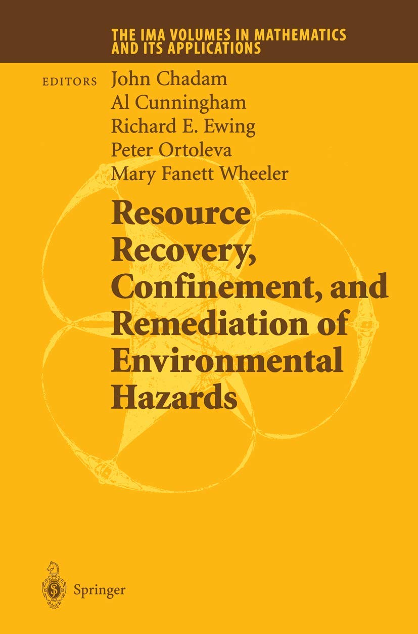Resource Recovery, Confinement, and Remediation of Environmental Hazards (The IMA Volumes in Mathematics and its Applications, 1,Used