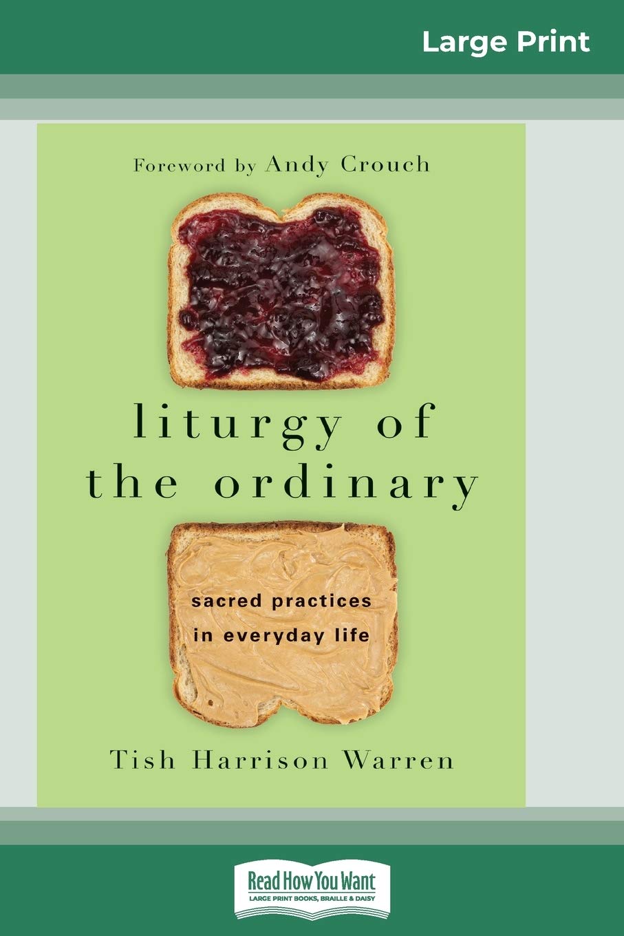 Liturgy of the Ordinary: Sacred Practices in Everyday Life (16pt Large Print Edition),Used