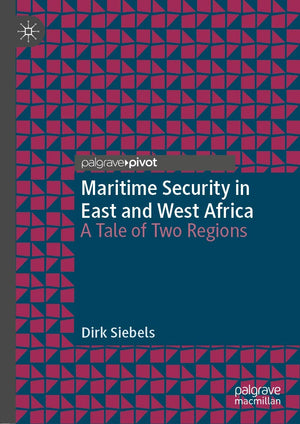 Maritime Security in East and West Africa: A Tale of Two Regions,Used