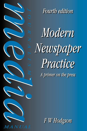Modern Newspaper Practice 4Th Edition, A Primer On The Press,Used