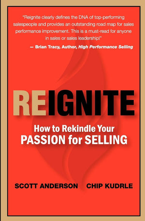 Reignite  How to Rekindle Your Passion for Selling,Used