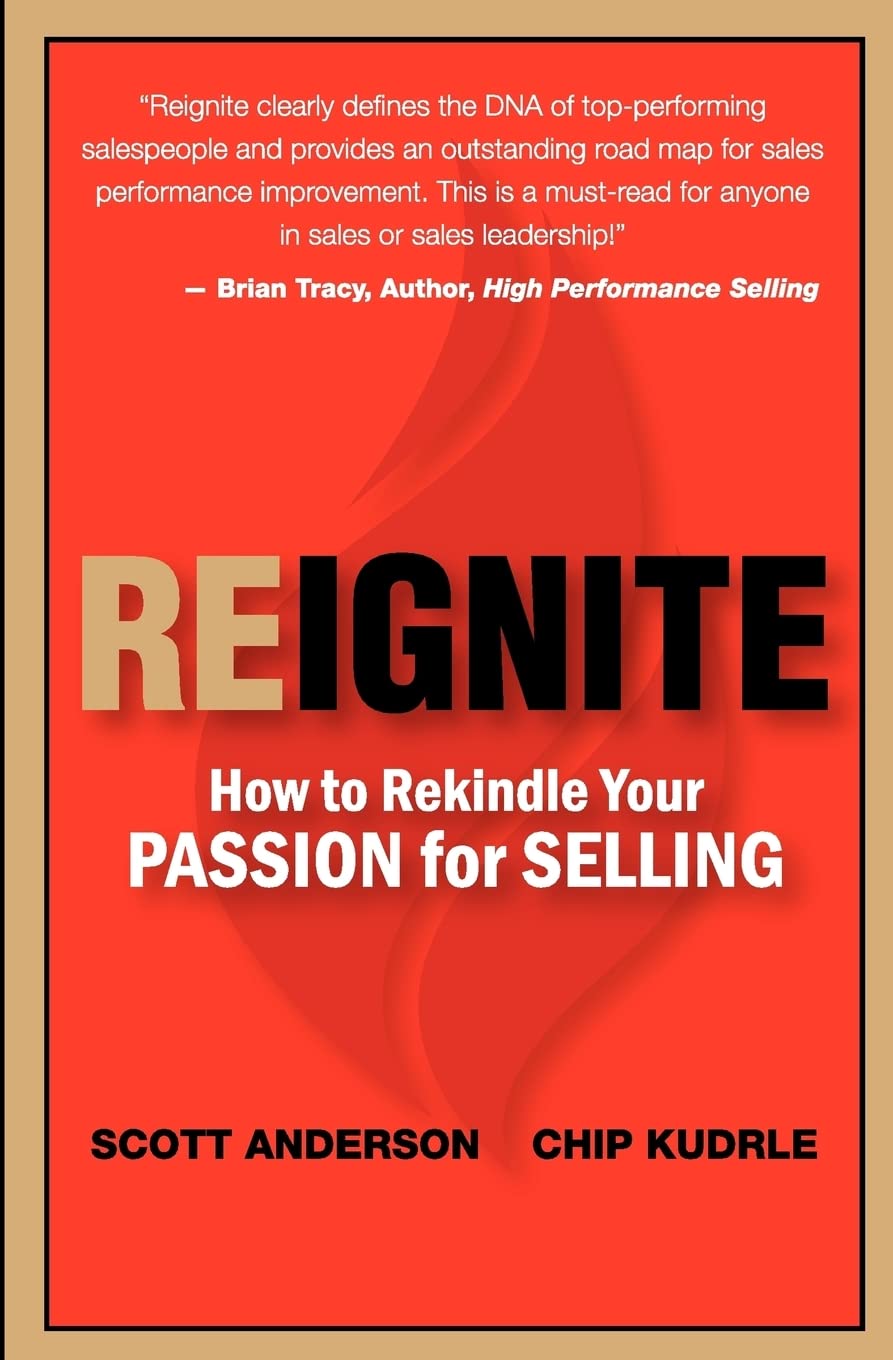 Reignite  How to Rekindle Your Passion for Selling,Used
