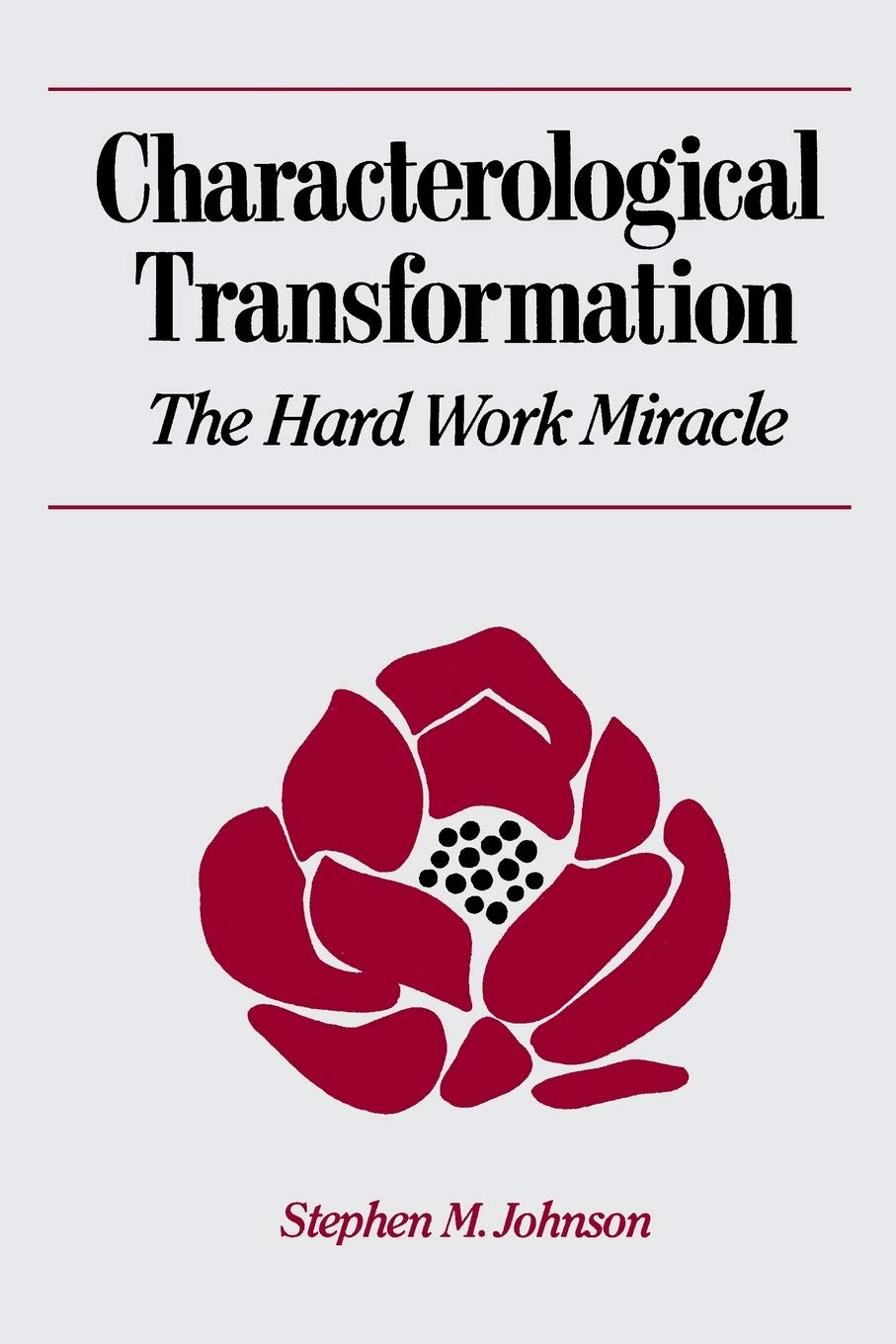 Characterological Transformation: The Hard Work Miracle,Used