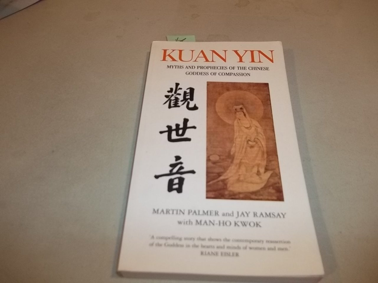 Kuan Yin: Myths and Revelations of the Chinese Goddess of Compassion,Used