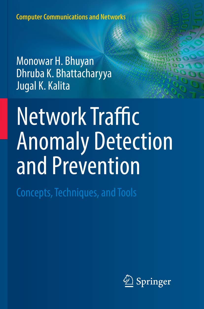Network Traffic Anomaly Detection and Prevention: Concepts, Techniques, and Tools (Computer Communications and Networks),New