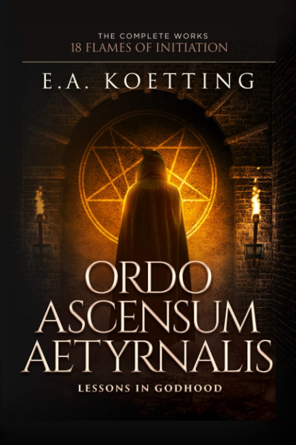 Ordo Ascensum Aetyrnalis: 18 Flames of Initiation & Lessons in Godhood,Used