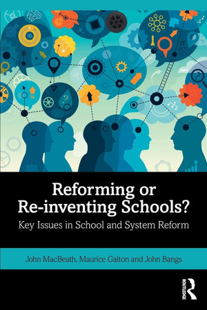 Reforming or Reinventing Schools?: Key Issues in School and System Reform,Used