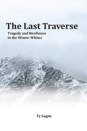 The Last Traverse; Tragedy And Resilience In The Winter Whites