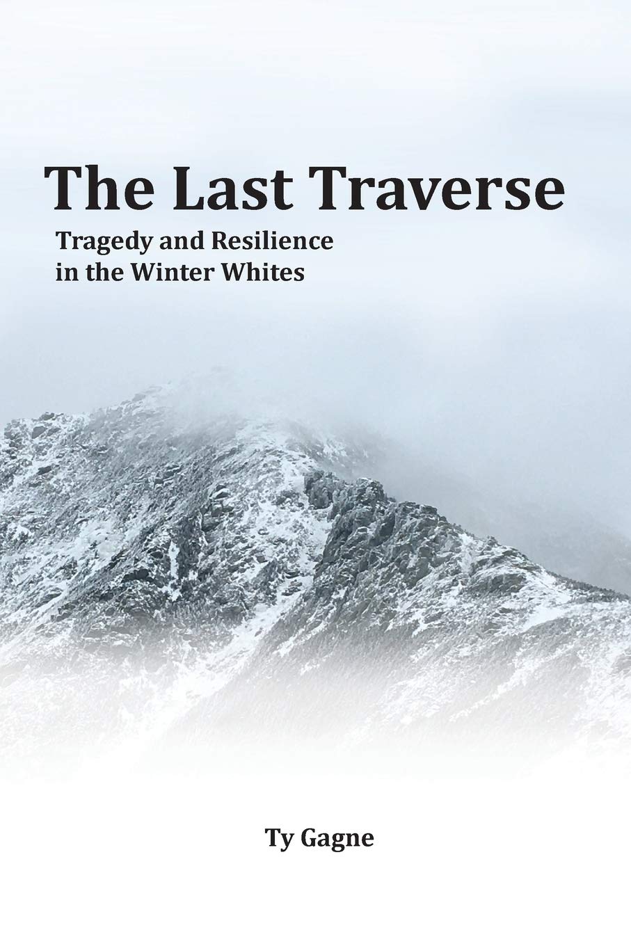 The Last Traverse; Tragedy And Resilience In The Winter Whites