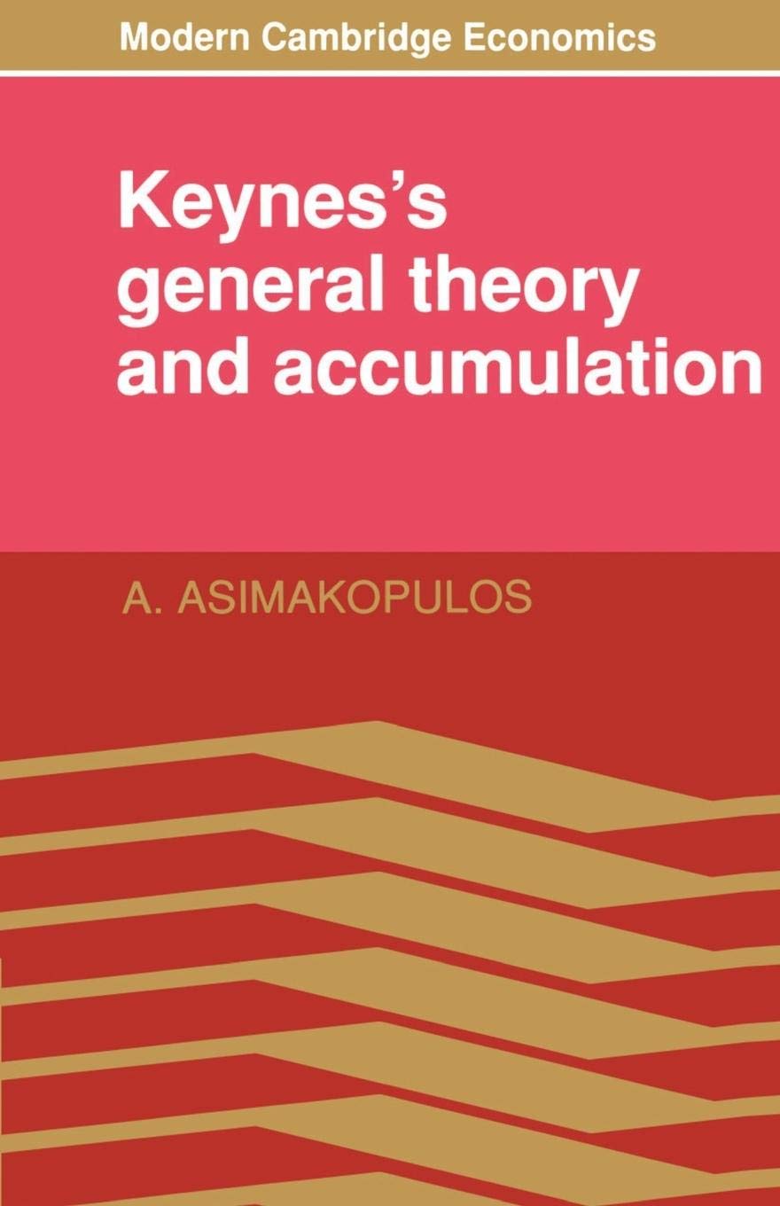 Keynes's General Theory and Accumulation (Modern Cambridge Economics Series),Used