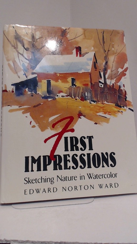 First Impressions: Sketching Nature in Watercolor,Used