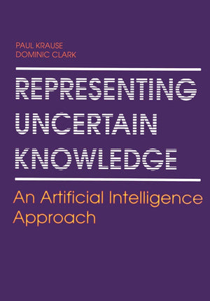 Representing Uncertain Knowledge: An Artificial Intelligence Approach,Used