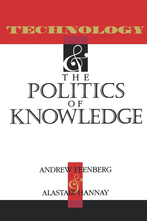 Technology and the Politics of Knowledge (Philosophy of Technology),Used