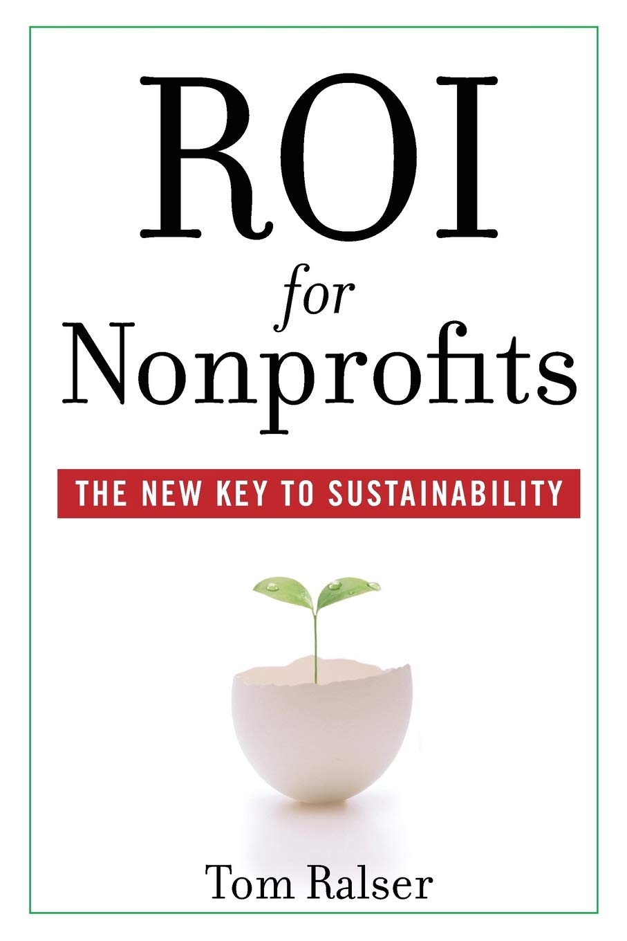 Roi For Nonprofits: The New Key To Sustainability,New