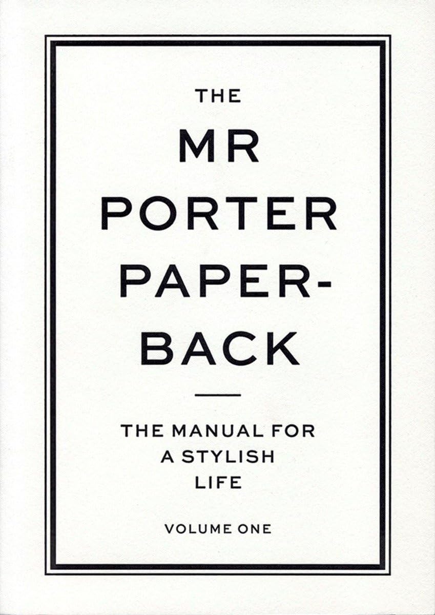 The Mr Porter Paperback: The Manual for a Stylish Life,Used