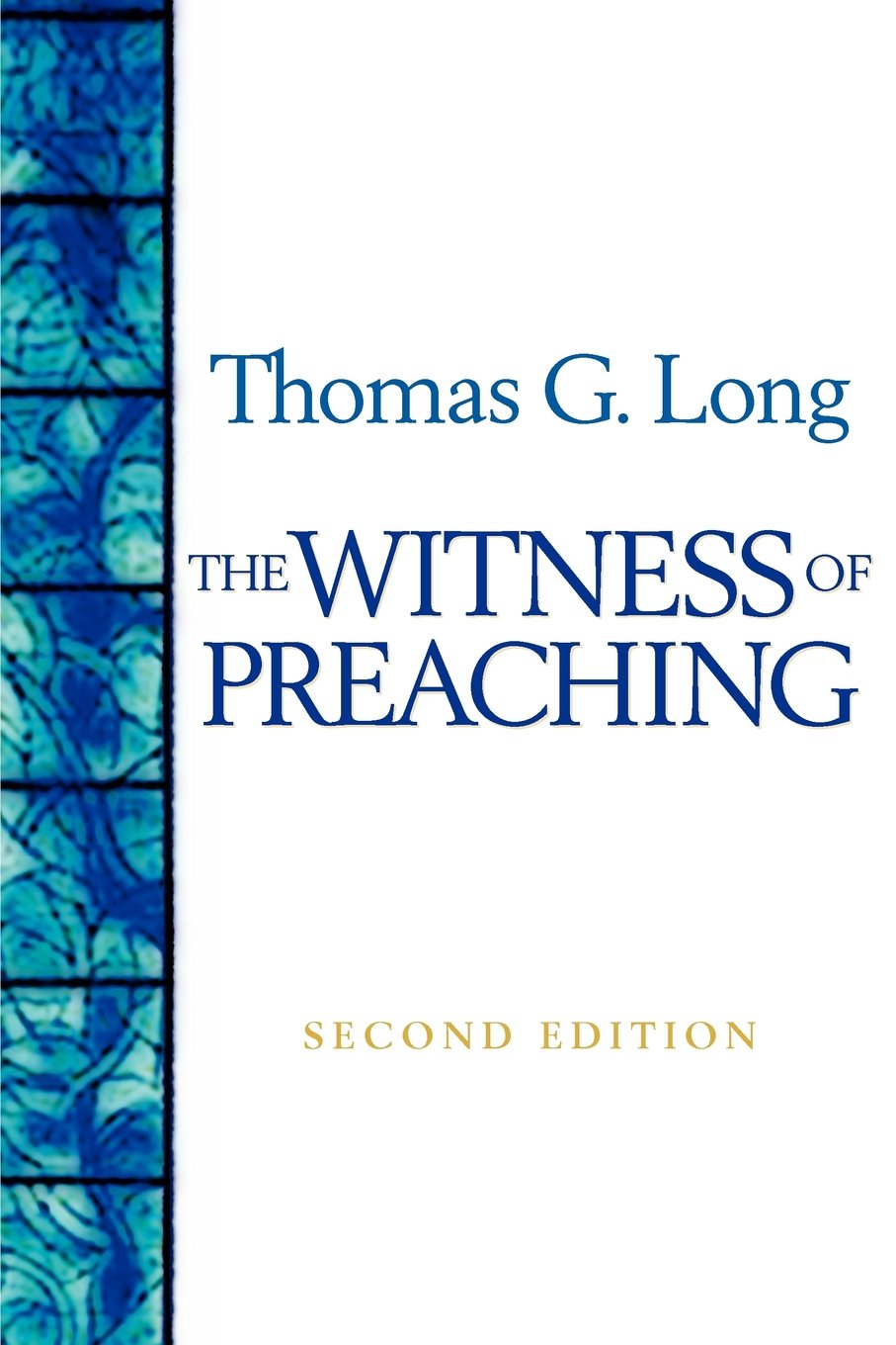 The Witness Of Preaching, Second Edition