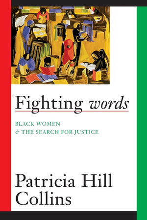 Fighting Words: Black Women And The Search For Justice (Volume 7) (Contradictions Of Modernity),New