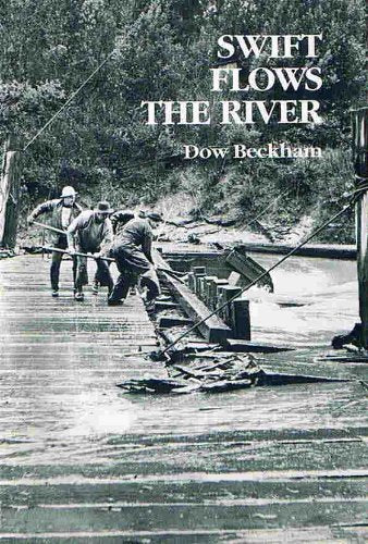 Swift Flows the River: Log Driving in Oregon,Used